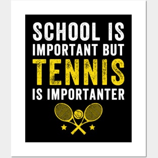 School is important but tennis is importanter Posters and Art